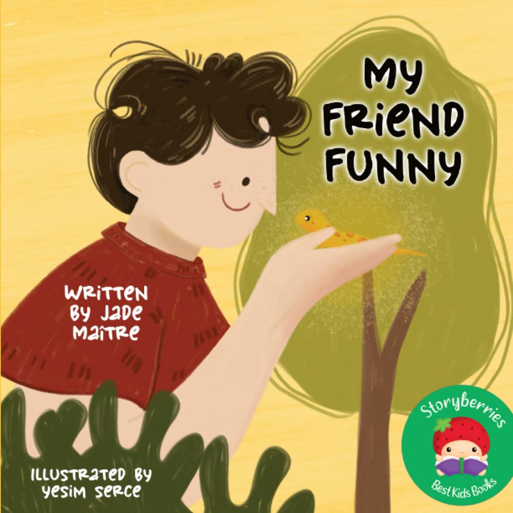 My Friend, Funny: A Story About Being Gentle With Little Animals Found in the Garden