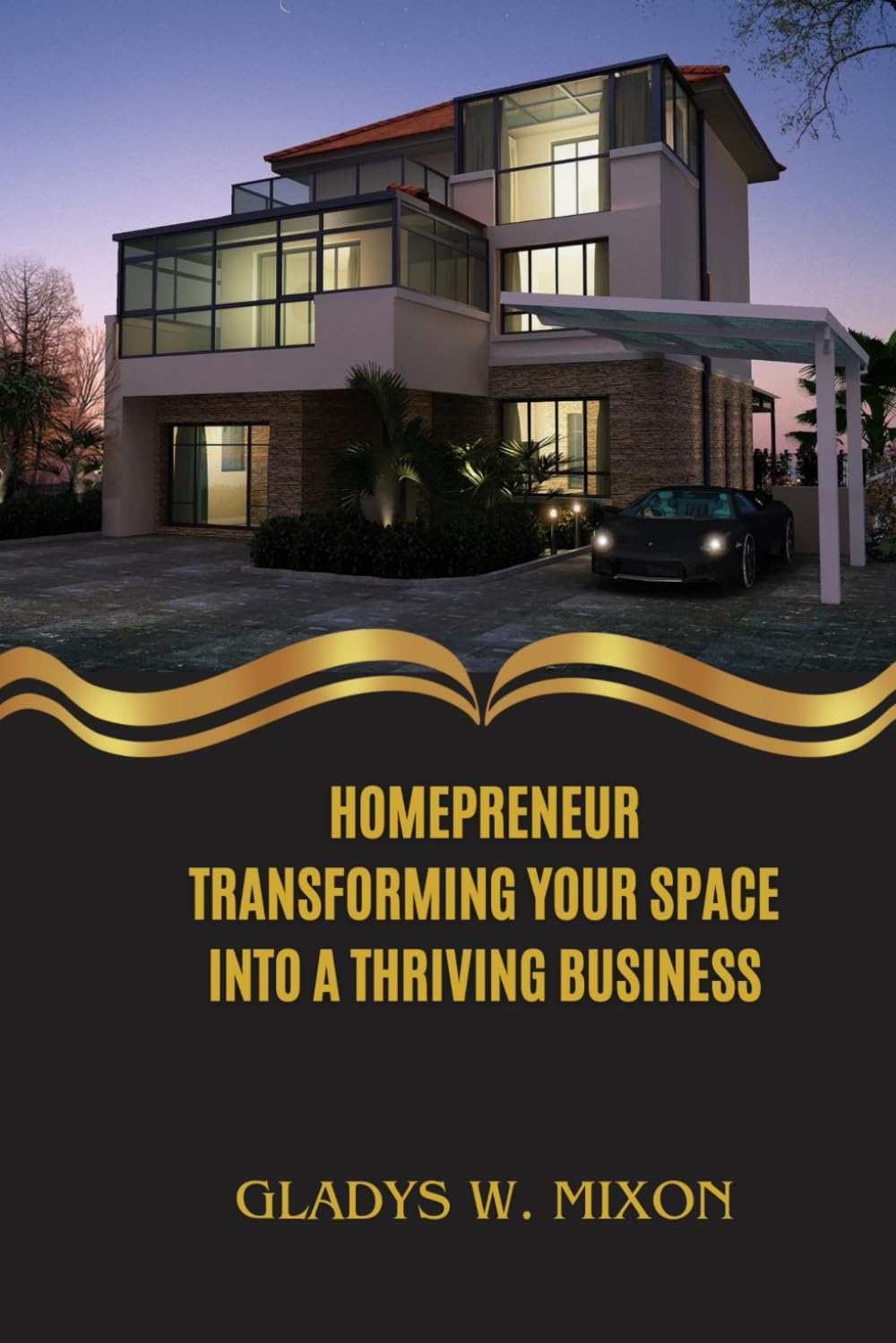 HOMEPRENEUR TRANSFORMING YOUR SPACE INTO A THRIVING BUSINESS: Unlocking the Potential of Your Home for Entrepreneurial Success