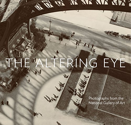 The Altering Eye: Photographs from the National Gallery of Art by Sarah Greenough (2016-02-29)