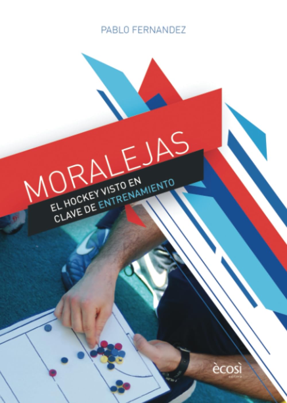 MORALEJAS: EL HOCKEY VISTO EN CLAVE DE ENTRENAMIENTO (EL HOCKEY EN CLAVE) (Spanish Edition) Paperback – August 14, 2023