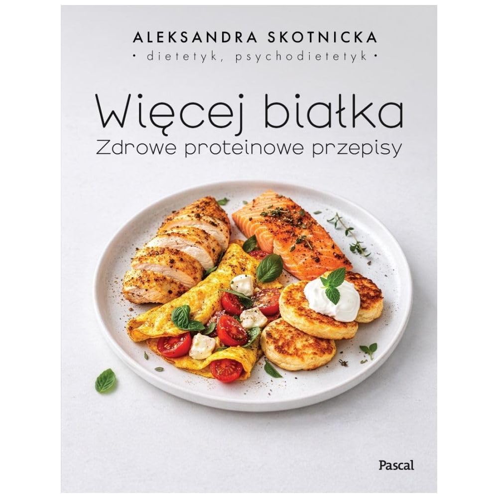 Więcej białka. Zdrowe proteinowe przepisy