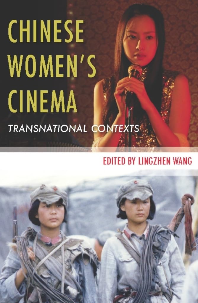 Cinéma féminin chinois : contextes transnationaux, livre académique essentiel