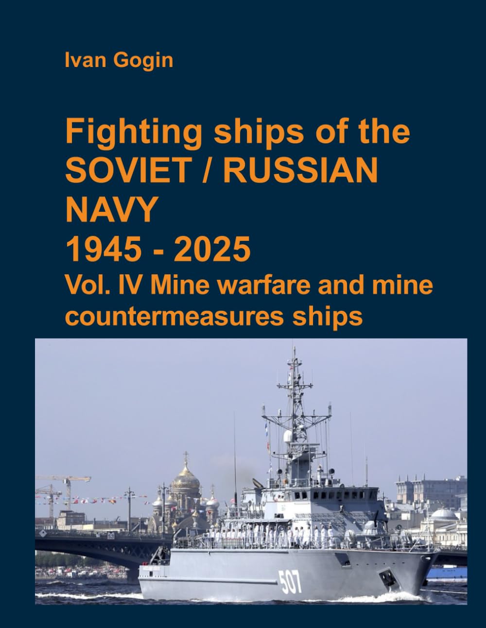 Fighting ships of the Soviet / Russian Navy 1945-2025. Vol. IV Mine warfare and mine countermeasures ships