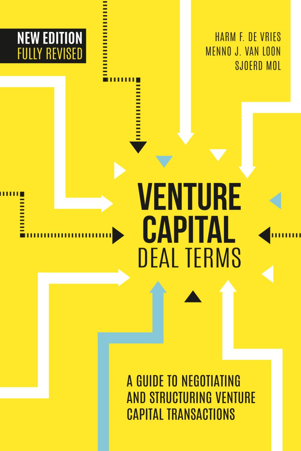 Venture Capital Deal Terms: A Guide to Negotiating and Structuring Venture Capital Transactions