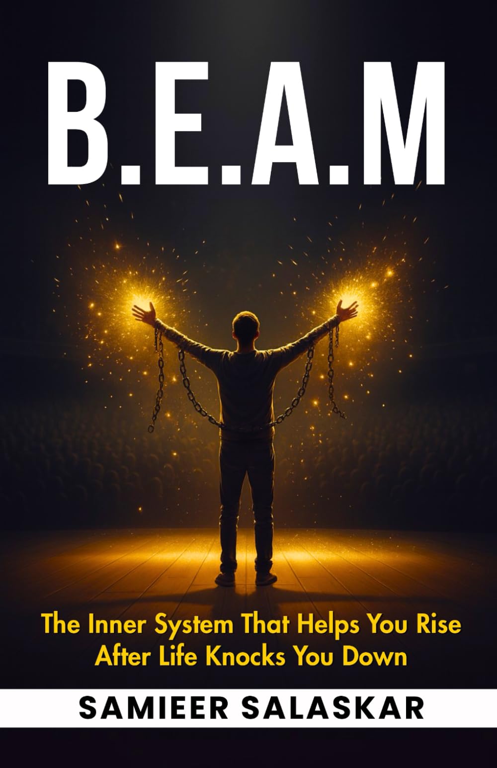 B.E.A.M: The Inner System That Helps You Rise After Life Knocks You Down.
