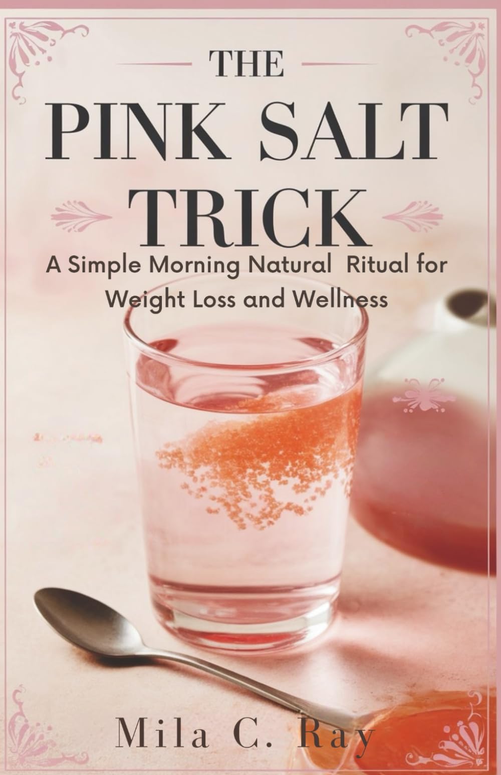 The Pink Salt Trick: A Simple Morning Ritual for Weight Loss and Wellness