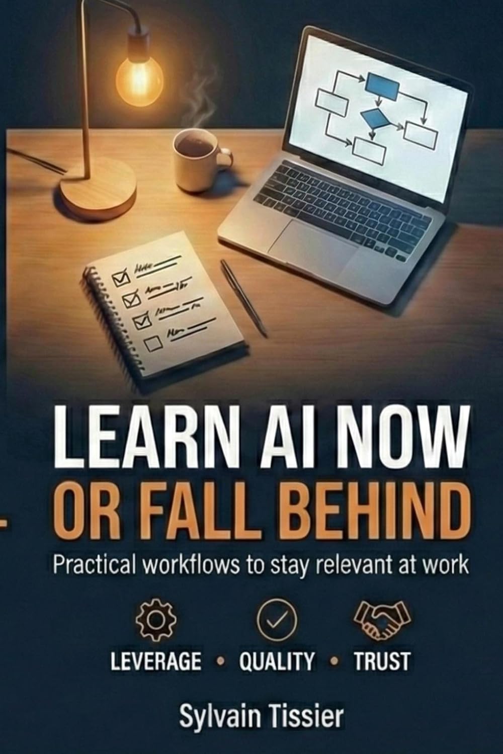 Learn AI Now or Fall Behind: Practical workflows to stay relevant at work