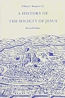 A History of the Society of Jesus 0912422734 Book Cover