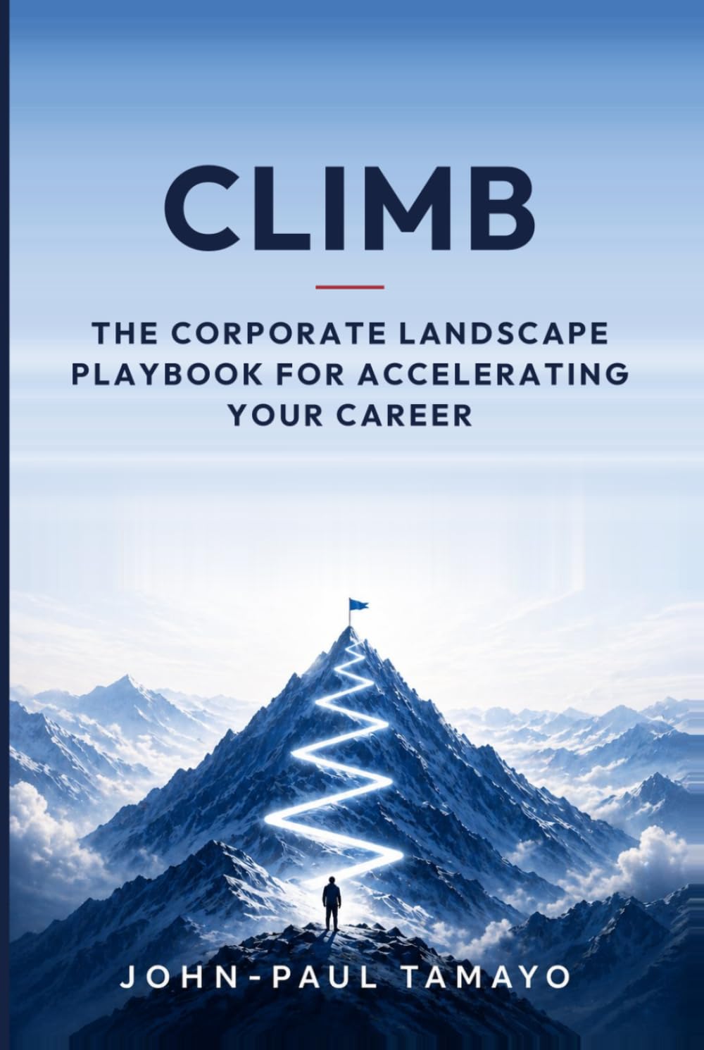 Climb: The Corporate Landscape Playbook for Accelerating Your Career