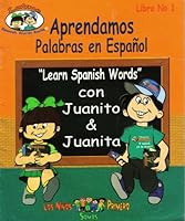 Learn Spanish Words Aprendamos Palabras en Espanol (Los Ninos Primero Somos, con Juanityo and Junita) 0976497301 Book Cover