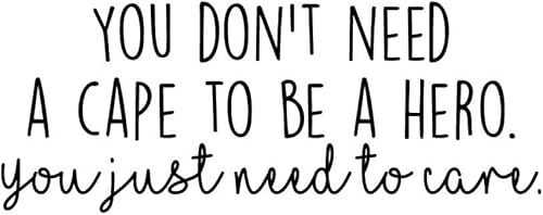 Miniatura 4 de Calcomanía de vinilo para pared, no necesitas una capa para ser un héroe que solo necesitas cuidar, 10 x 25 pulgadas, cita inspiradora motivacional