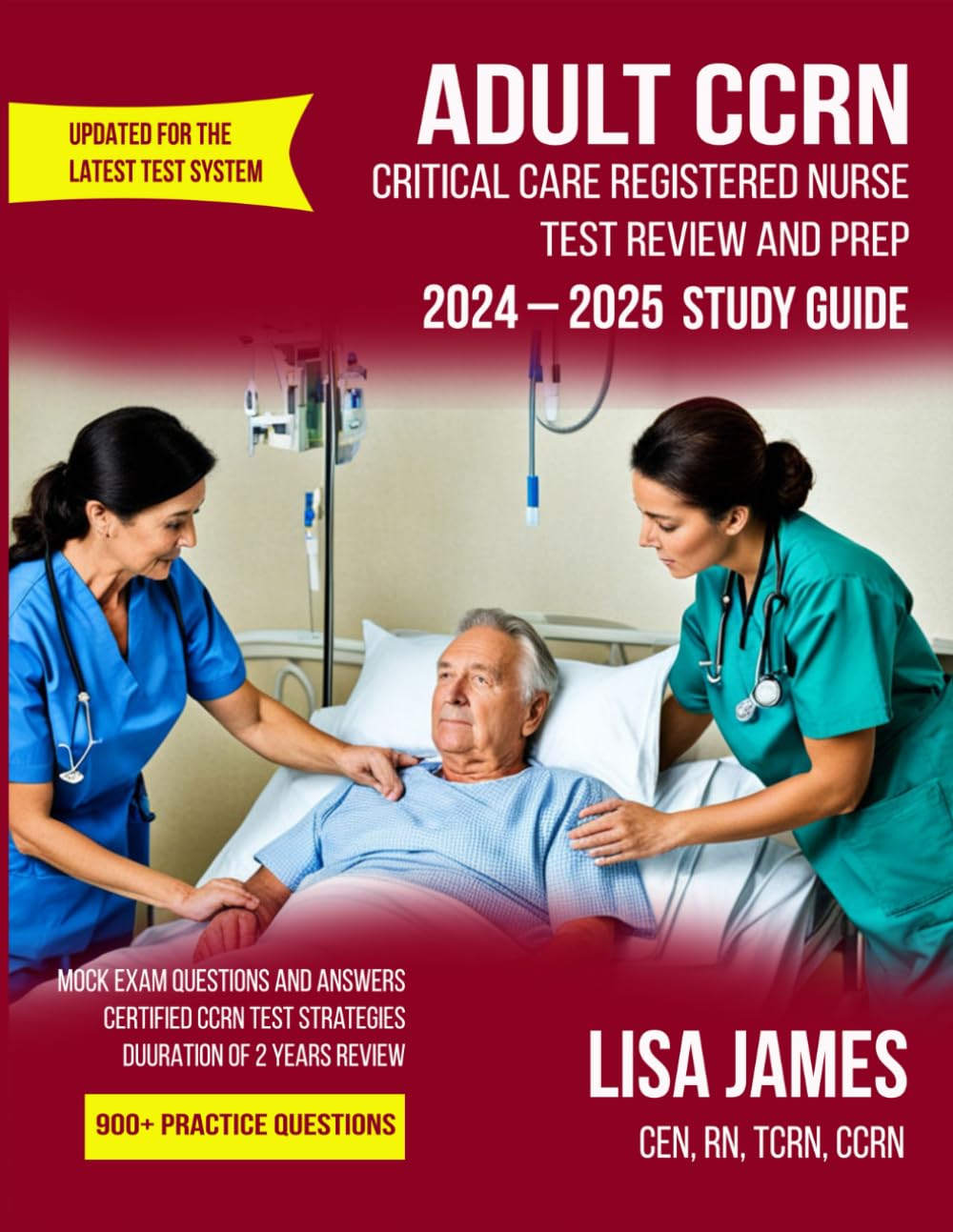 Adult CCRN Study Guide 2024-2025: Critical Care Registered Nurse Test Review and Prep (Nurses Study Guide)