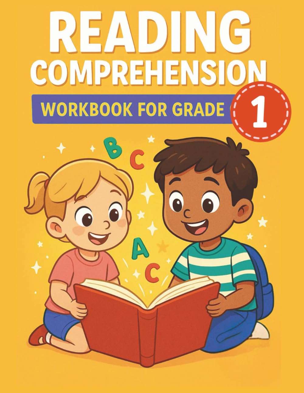 Reading Comprehension Workbook for Grade 1: Worksheets with Questions and Main Idea Skills for Homeschool or Classroom