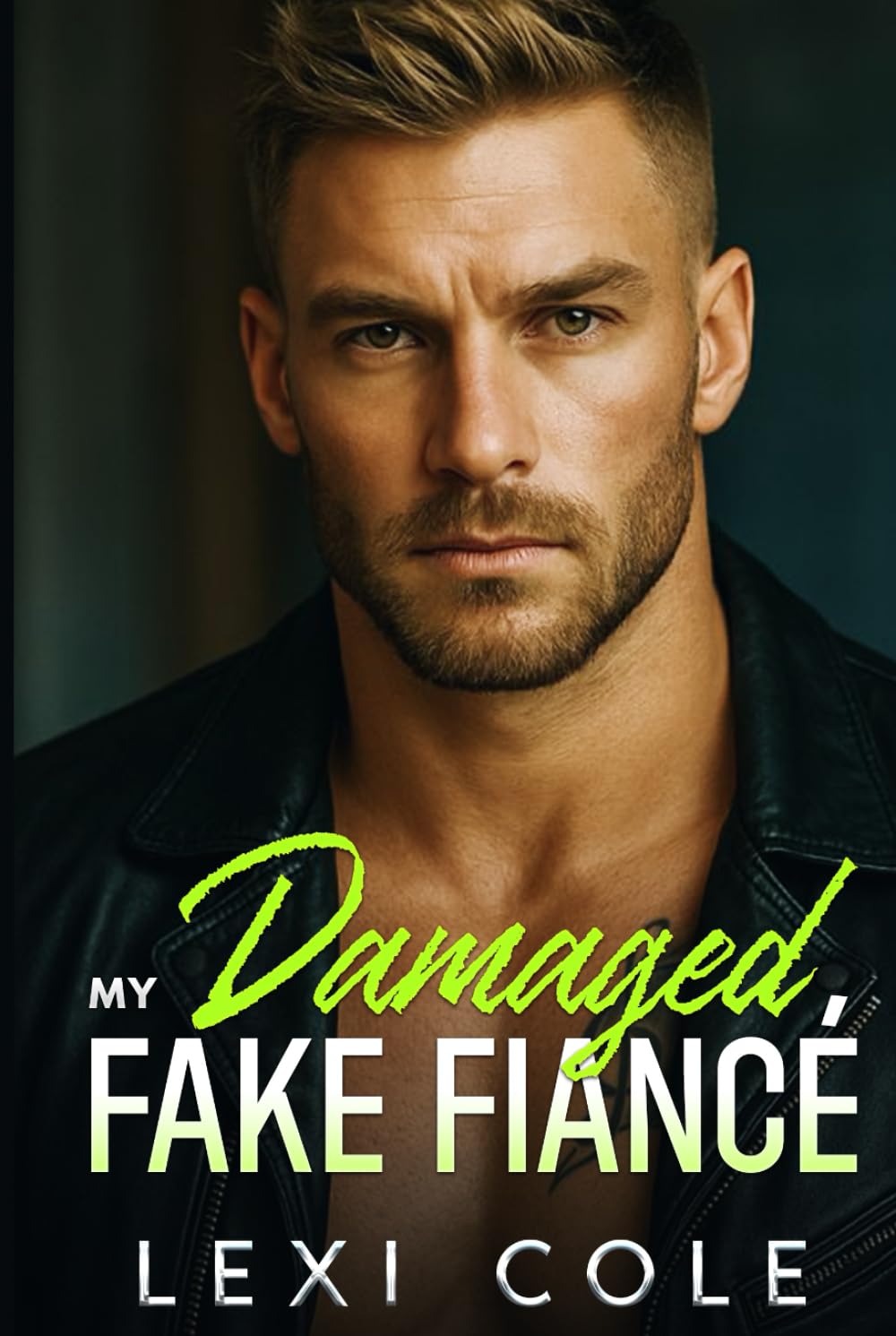 My Damaged Fake Fiance: An Off-Limits Protector Romance (Damaged Billionaire Music Mayhem Series)