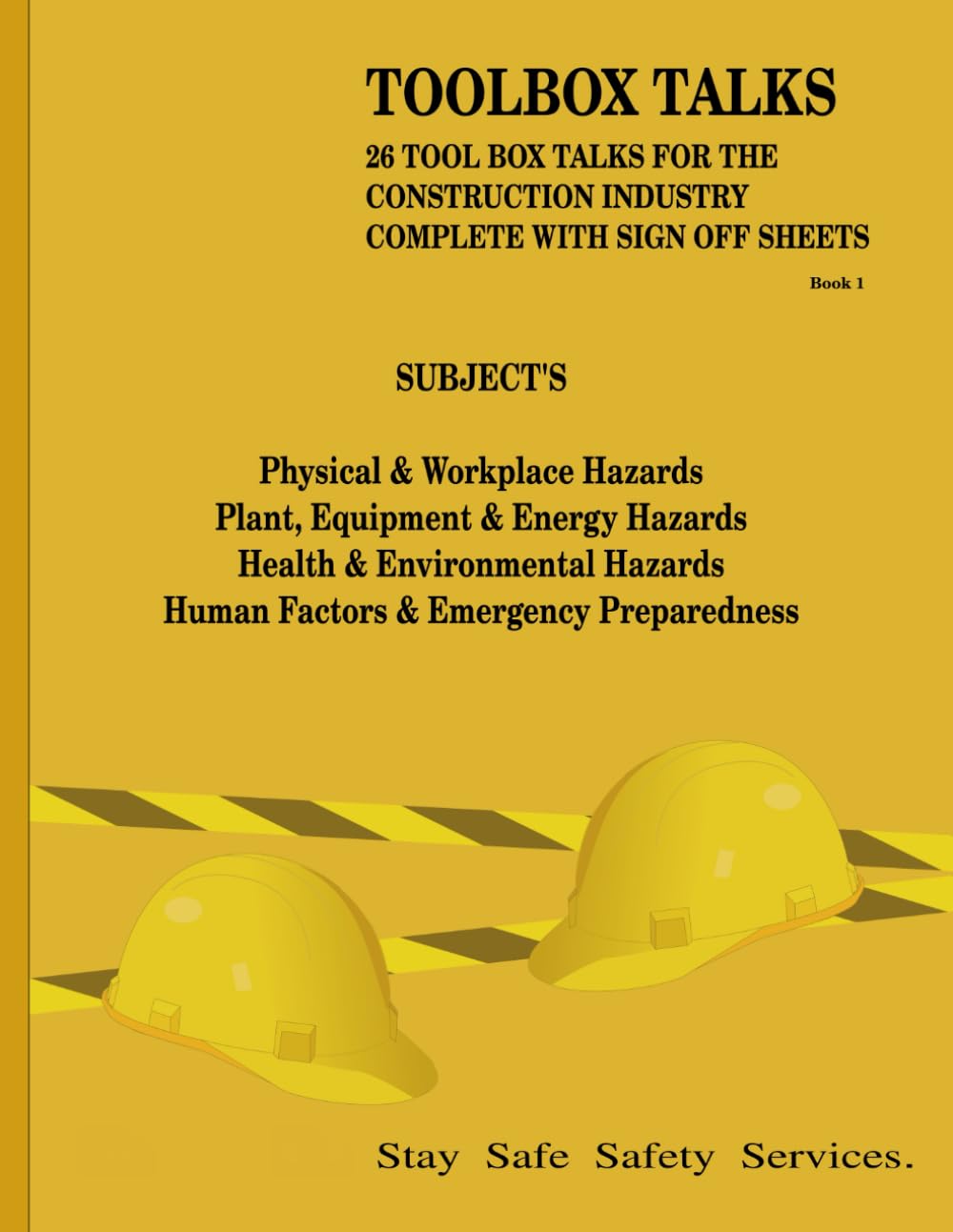 Construction Toolbox Talks: Practical Site Safety Briefings for UK Worksites: 26 Ready-to-Deliver Safety Talks Covering. Essential Guide for Supervisors, Managers and Construction workers.