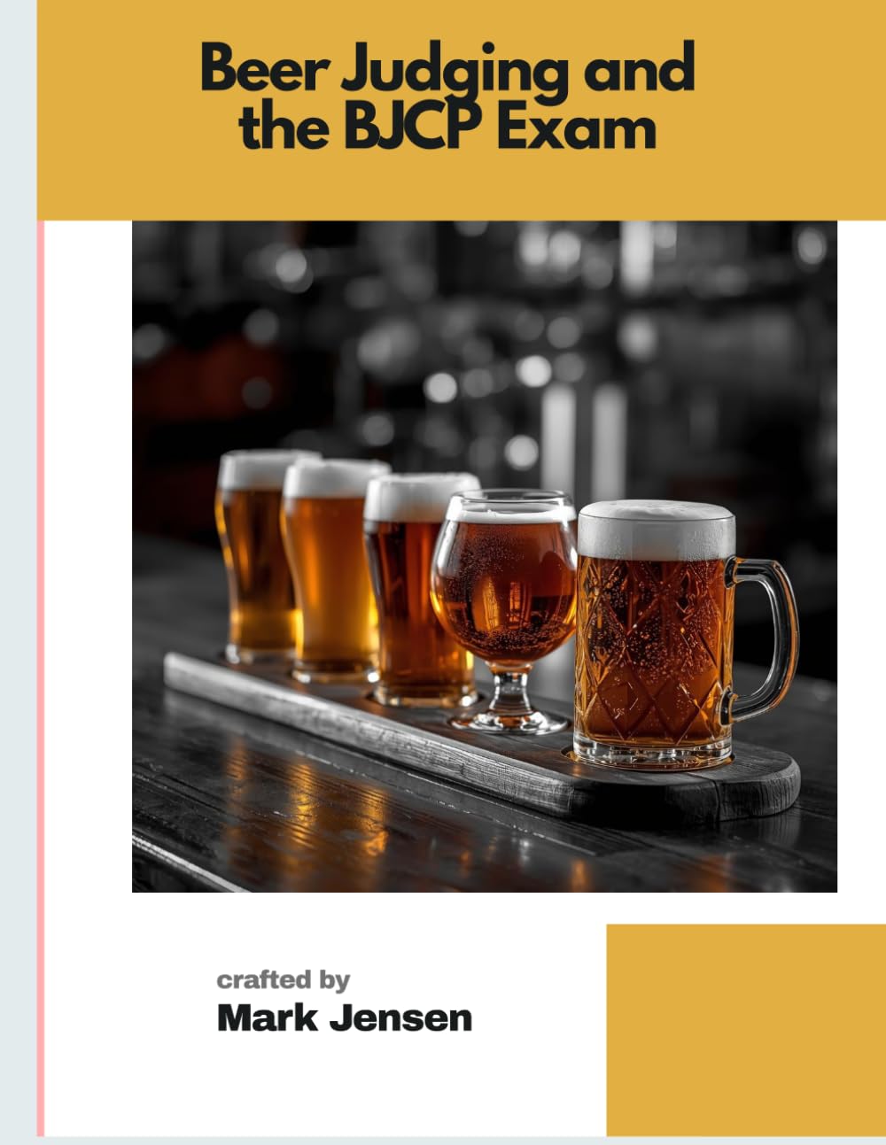Beer Judging and the BJCP Exam: Exam Structures, Judging Processes, Judging Ethics