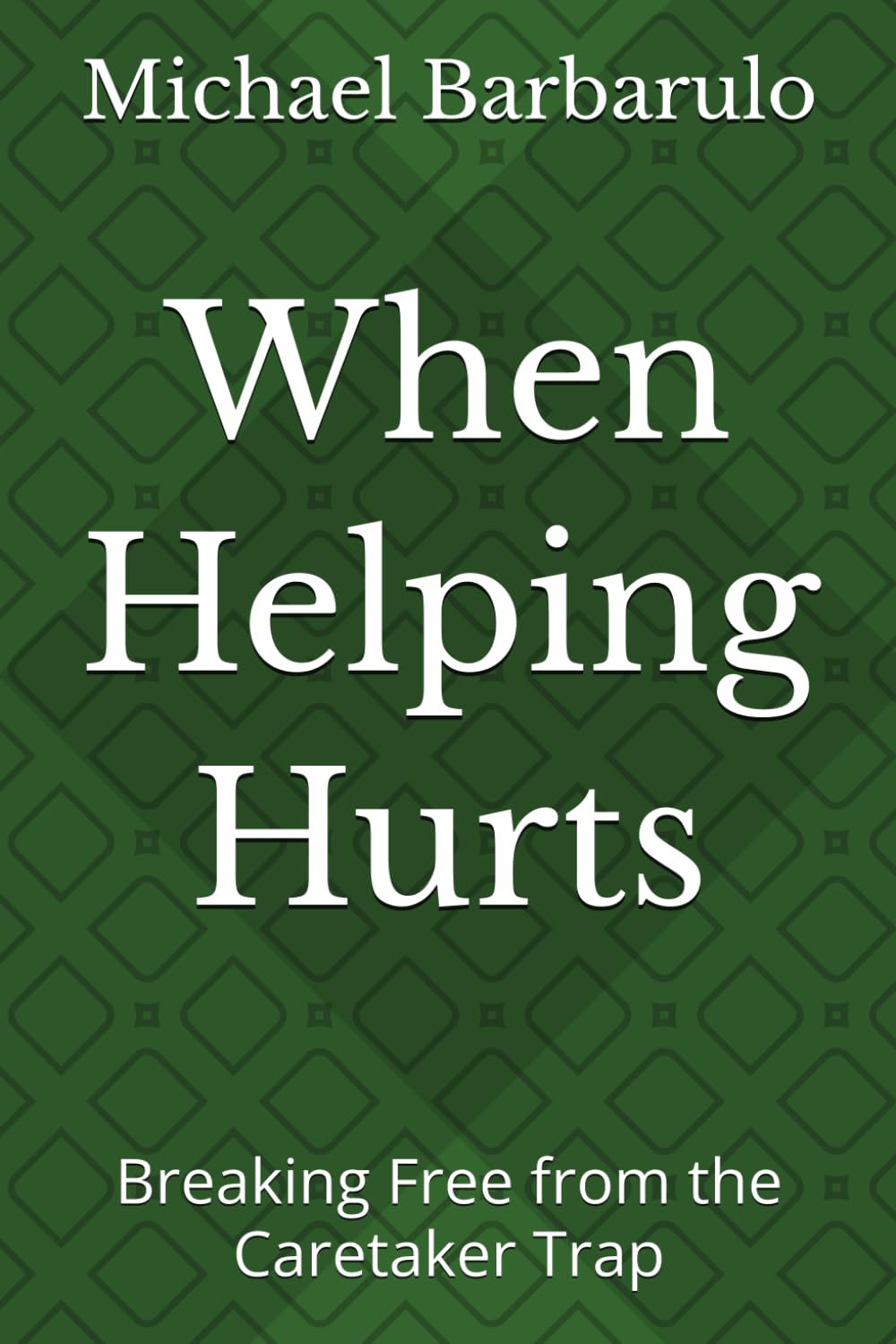 When Helping Hurts: Breaking Free from the Caretaker Trap