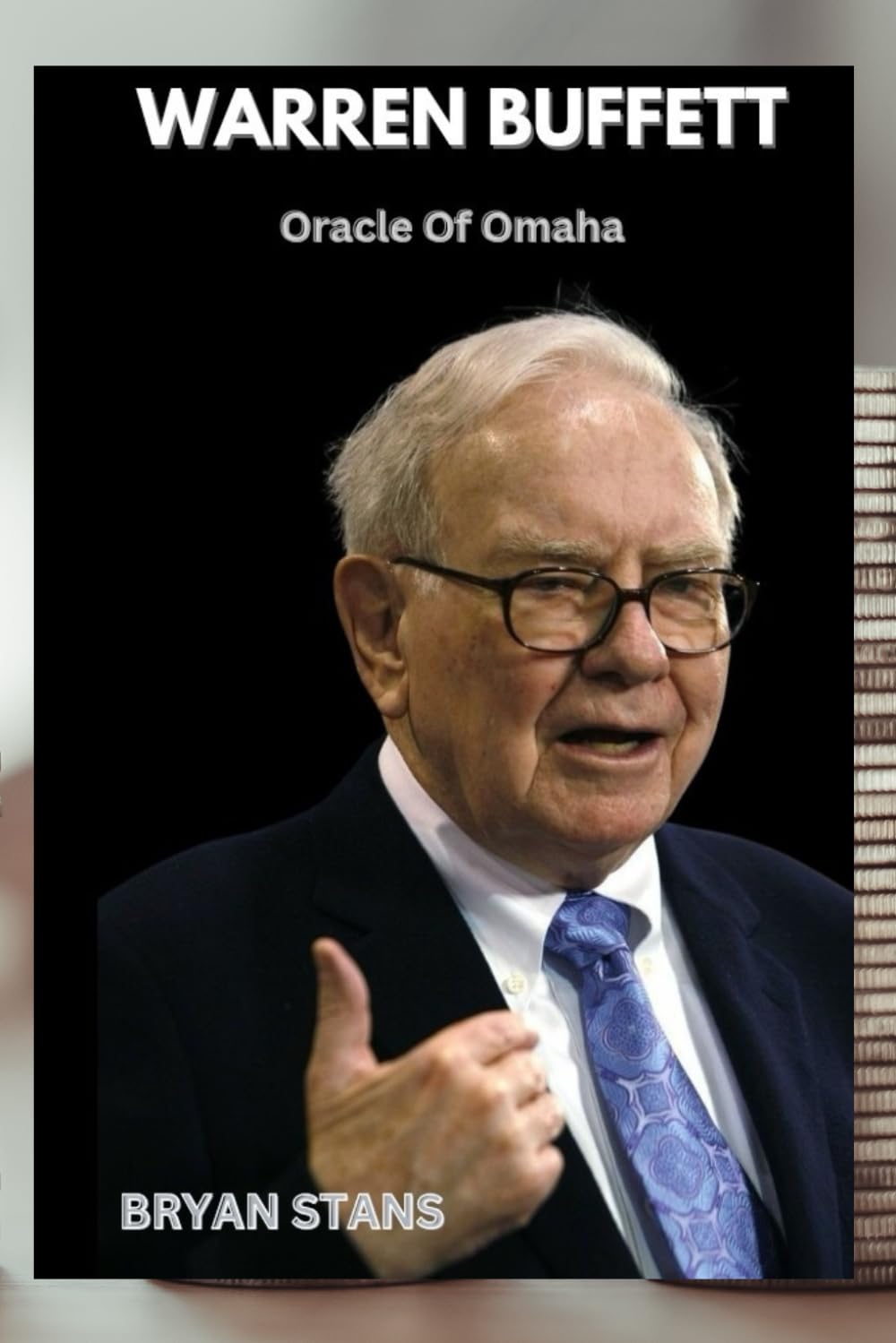 Warren Buffett: Oracle Of Omaha