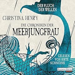 Die Chroniken der Meerjungfrau - Der Fluch der Wellen Audiolibro Por Christina Henry, Sigrun Z&uuml;hlke - &Uuml;bersetzer arte de portada