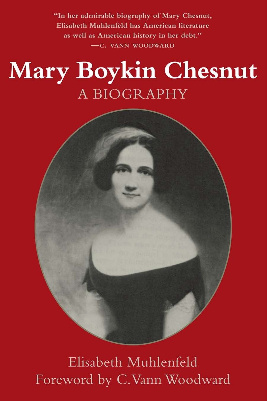 Mary Boykin Chesnut: A Biography (Southern Biography Series)