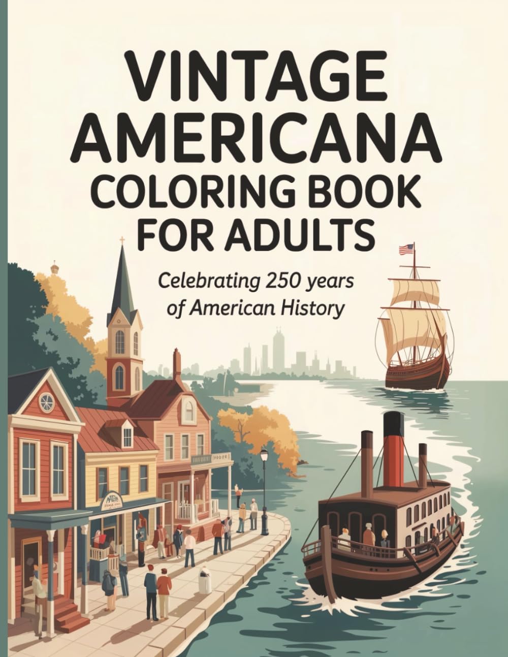 Vintage Americana Coloring Book for Adults: Celebrating 250 Years of American History