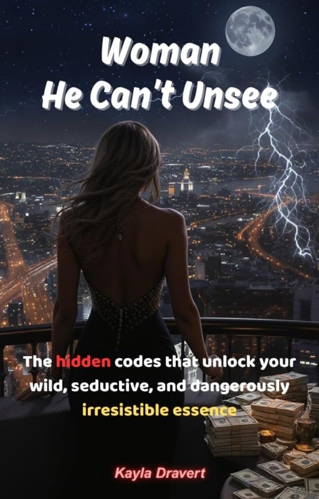 Woman He Can't Unsee: Unlock The Power They Can't Resist