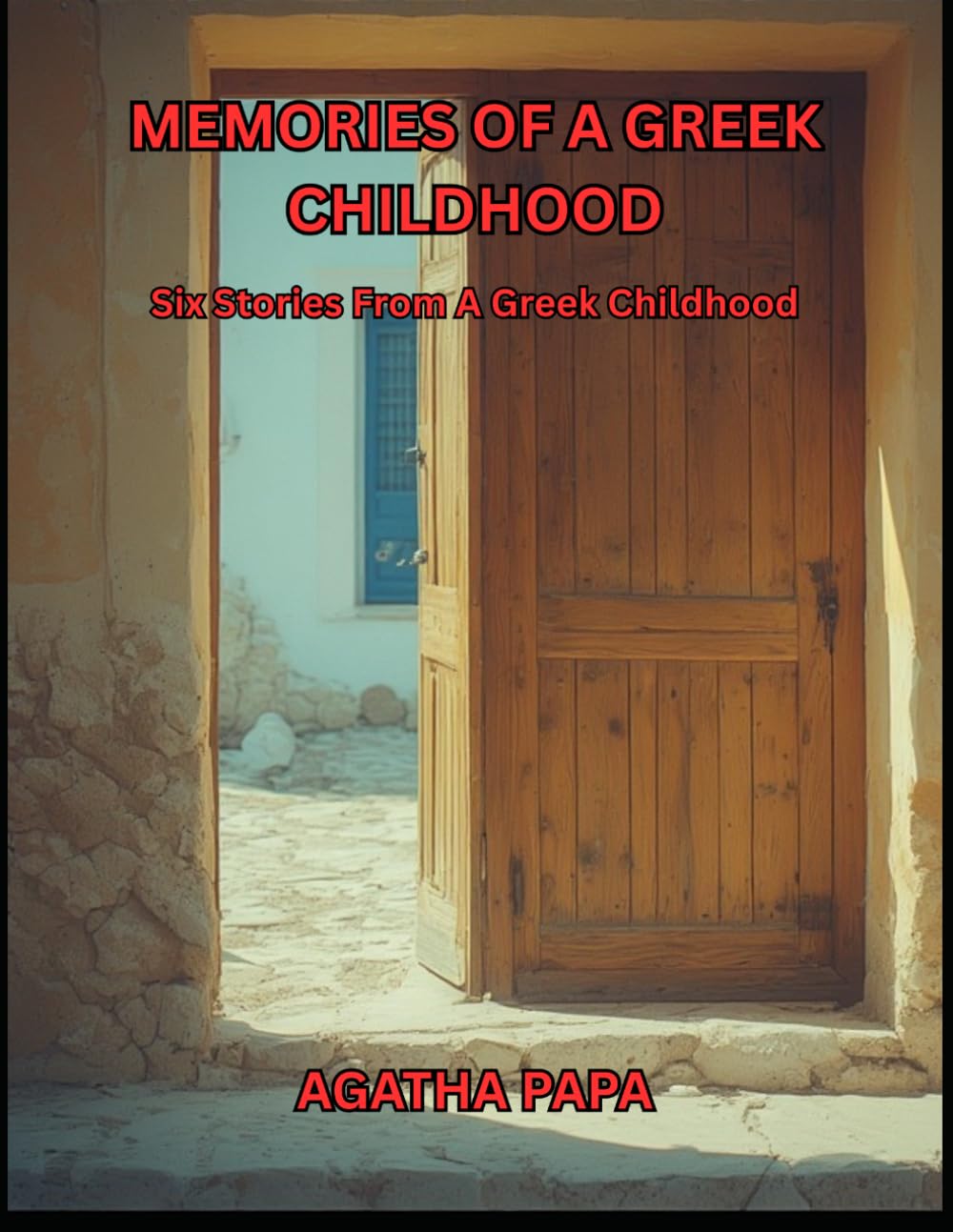 Memories of a Greek Childhood: Six Stories of Loss and Kindness