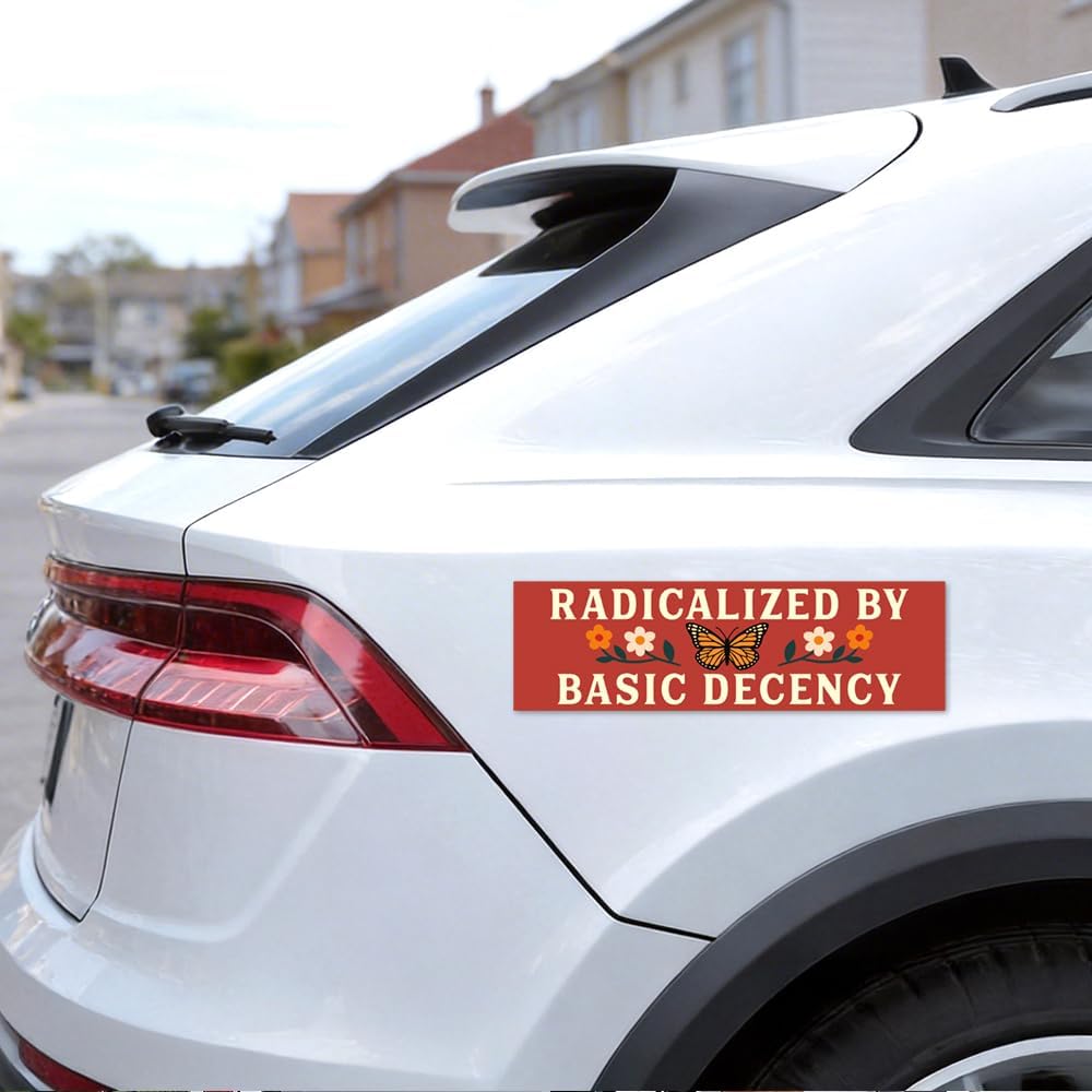 Radicalized by Basic Decency Sticker or Magnet, Kindness Activist Bumper Sticker or Magnet, Reusable Car Magnets for Bumper Fridge Locker, Compassion is not Radical, Feminist Activist Gifts