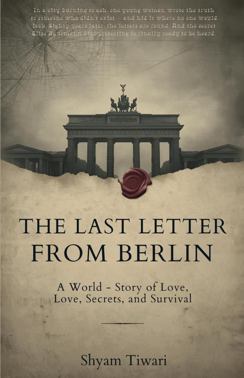 The Last Letter from Berlin: A World War II Story of Love, Secrets, and Survival