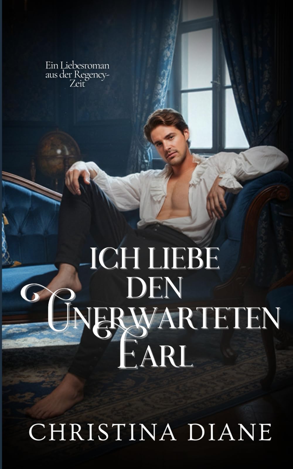 Ice Liebe den Unerwarteten Earl: Ein Liebesroman aus der Regency-Zeit (Die Schönheiten verführen)