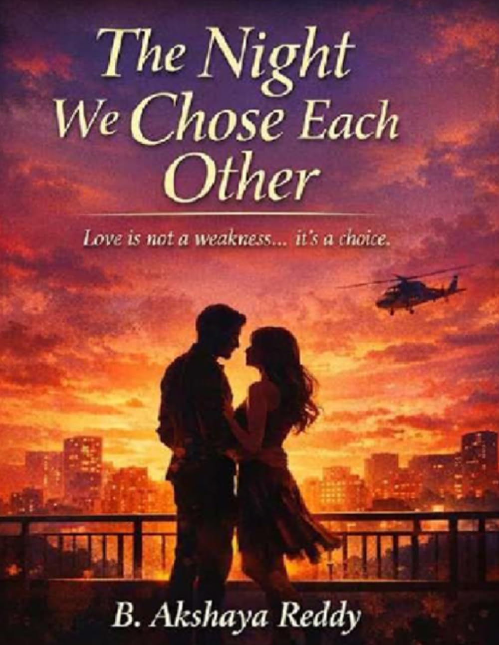THE NIGHT WE CHOSE EACH OTHER: A Story Of Love, Strength ,and Choice