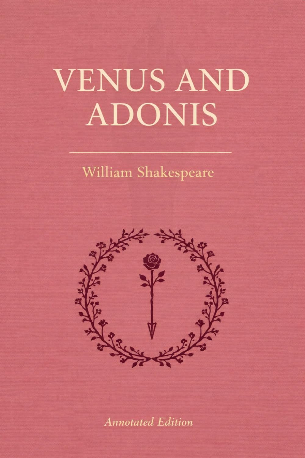 Venus and Adonis (Triton Shakespeare): The Complete Text with Scholarly Commentary, Context, and Analysis