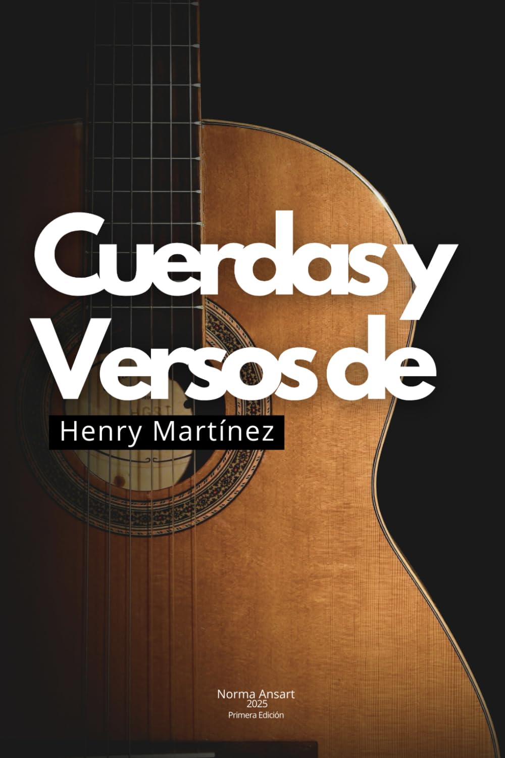 Cuerdas y Versos de Henry Martínez: Henry Martínez cantautor (Spanish Edition)      Paperback – June 3, 2025