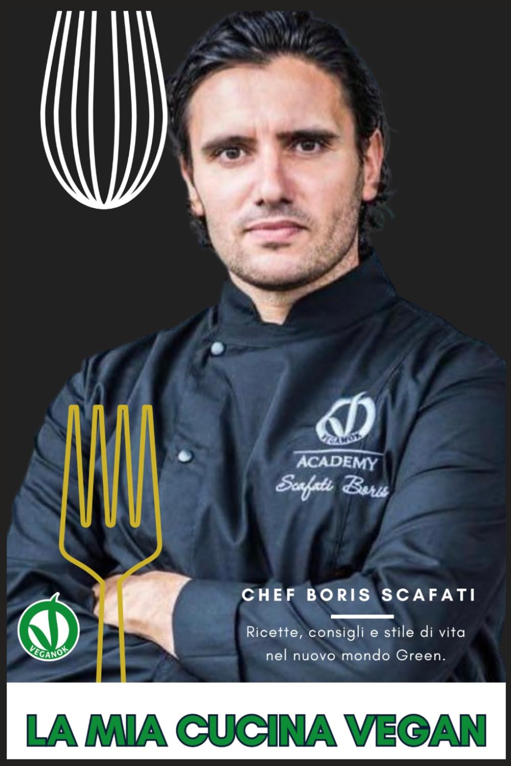 La Mia Cucina Vegan: Ricette Plant-Based Creative e Gourmet | Cucina Vegana Italiana Moderna: Ricette Vegan Facili, Gourmet e Naturali per Ogni Occasione