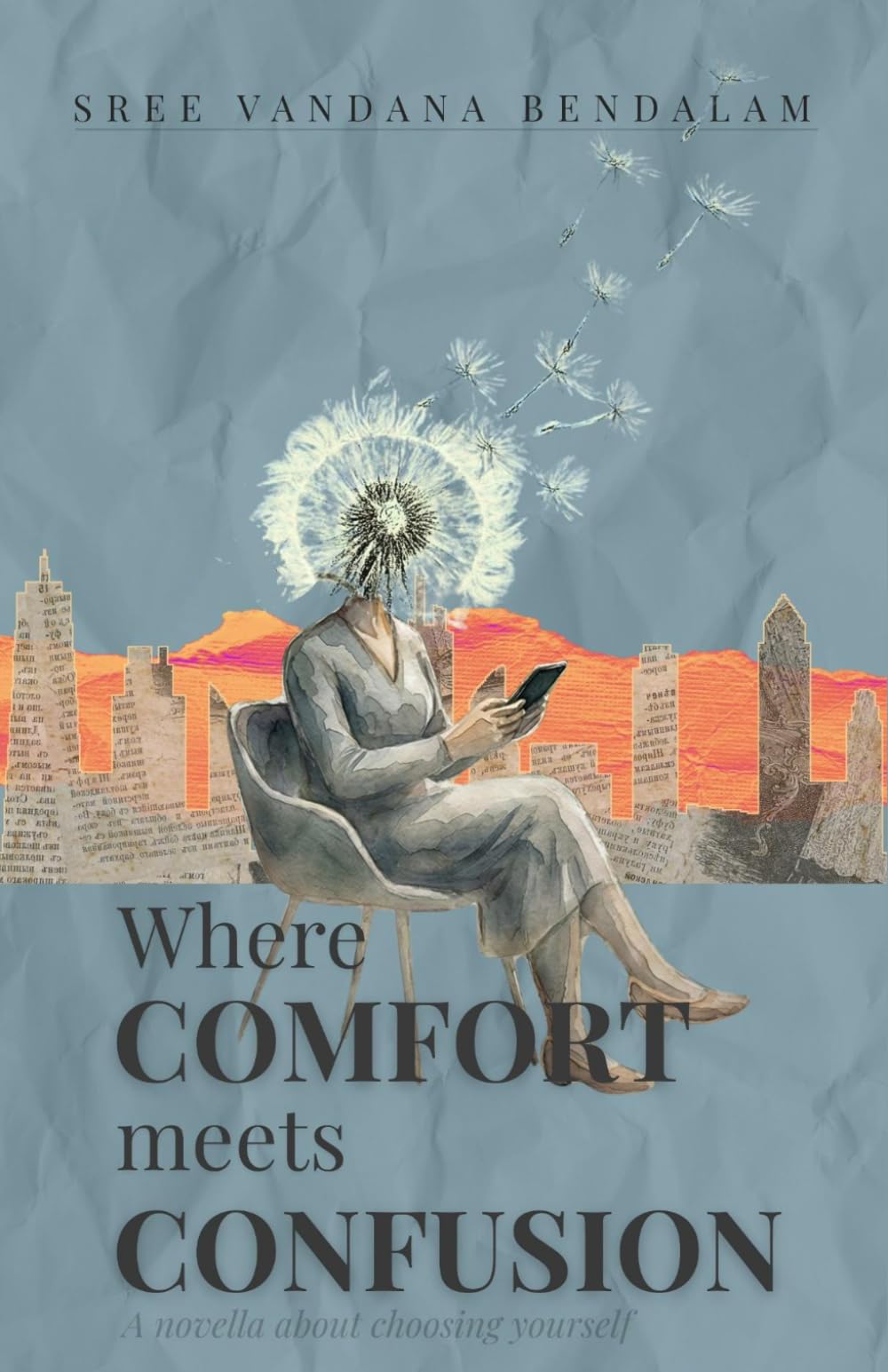 WHERE COMFORT MEETS CONFUSION: A novella about choosing yourself