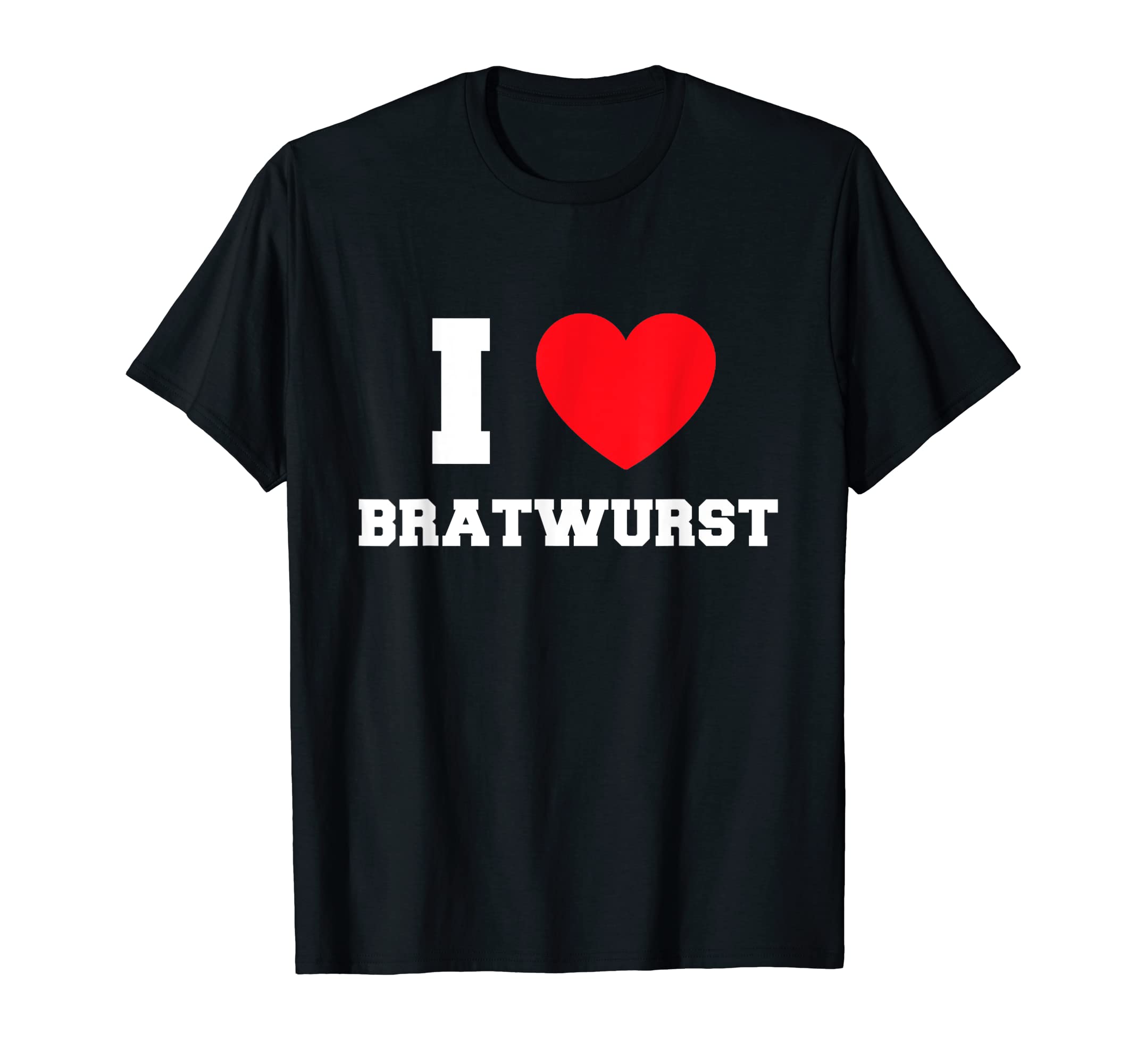 I Love Bratwurst T-Shirt
