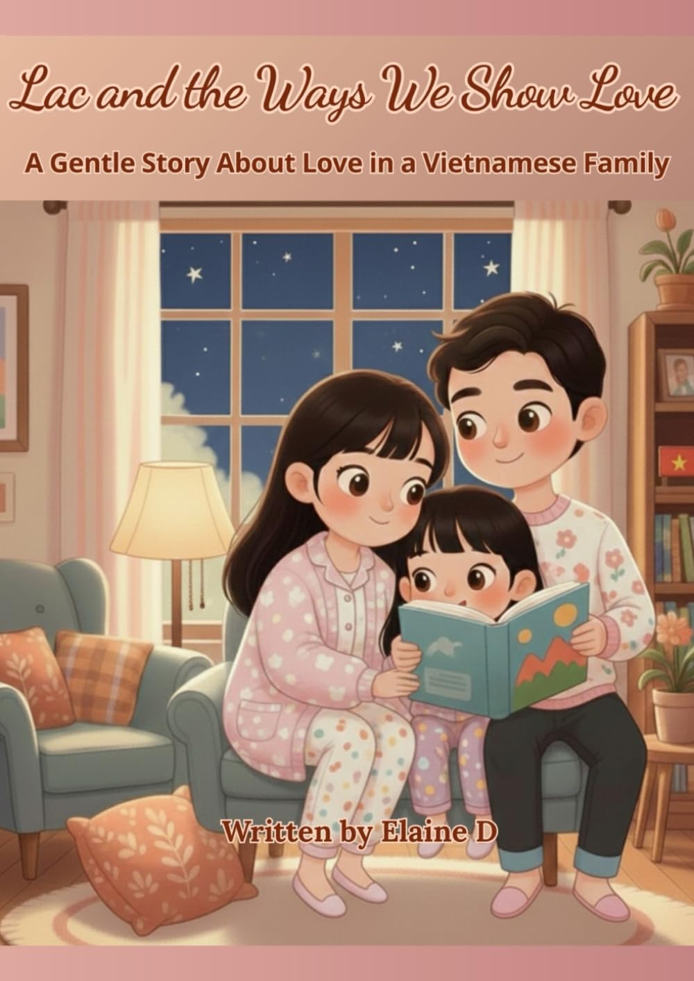 Lac and the Ways We Show Love: A Gentle Story About Love in a Vietnamese Family (The Lac Series)