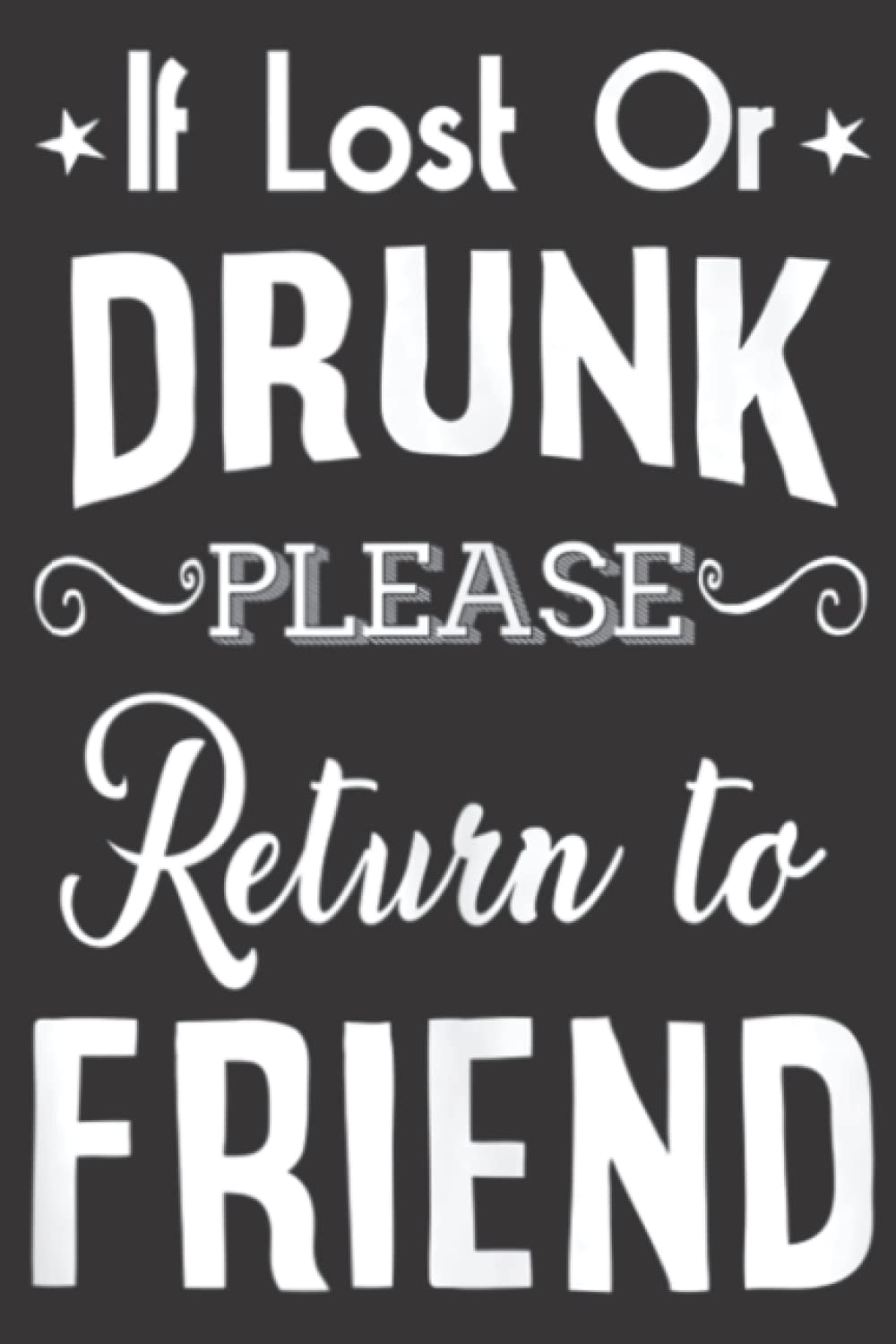 Drinking Pretty If lost or Drunk Return to Friend Funny Pretty: Daily Planner Notepad To Do Schedule, Medium 6x9 Inches, 110 Pages, Printed Cover