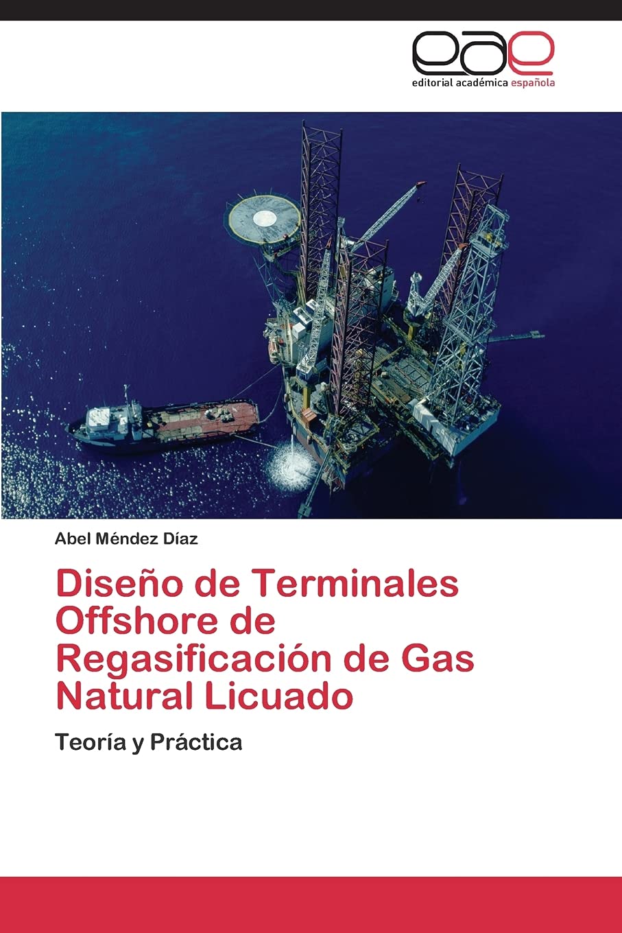 Diseño de Terminales Offshore de Regasificación de Gas Natural Licuado: Teoría y Práctica (Spanish Edition)      Paperback – August 16, 2011