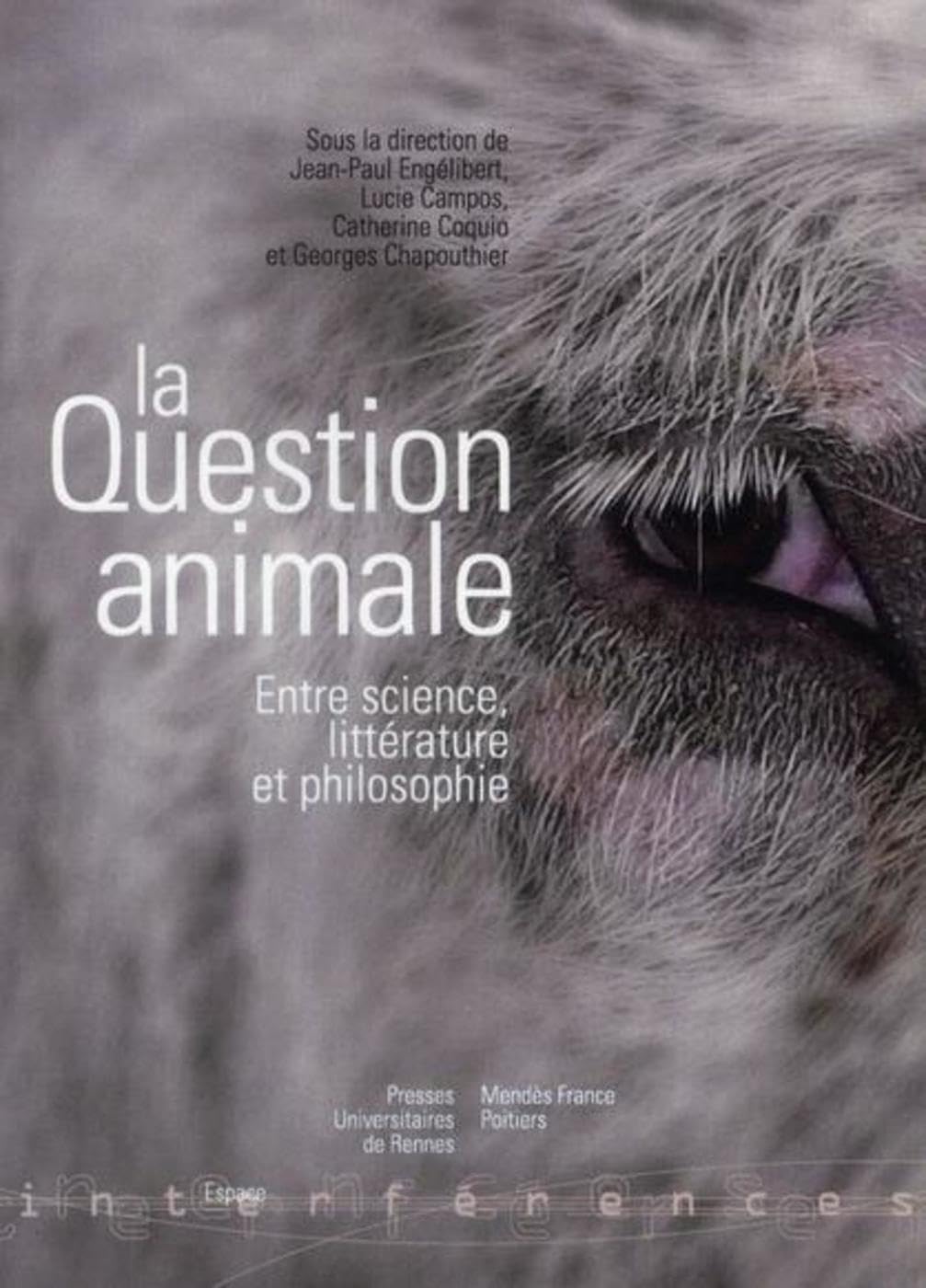QUESTION ANIMALE: Entre science, littérature et philosophie