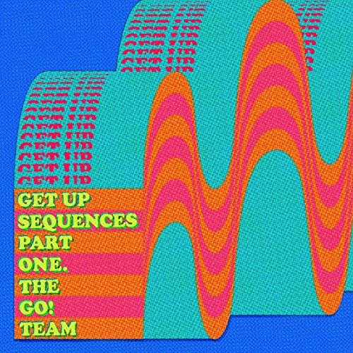 Album art for Get Up Sequences Part One by The Go! Team