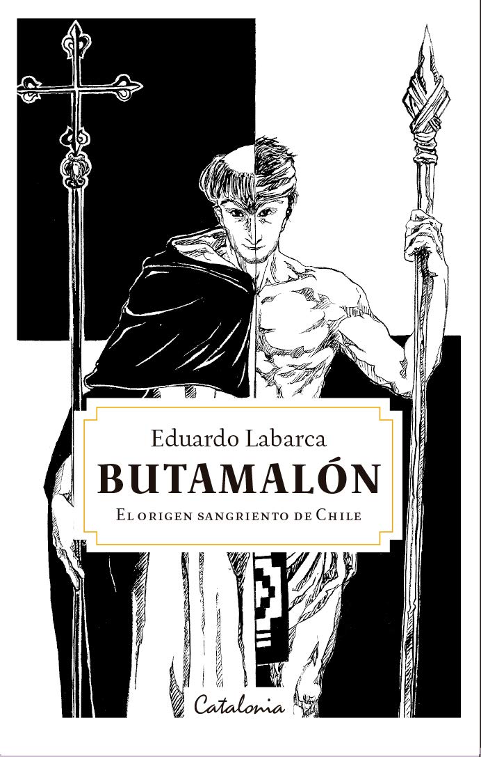 Butamalón. El origen sangriento de Chile (Spanish Edition)