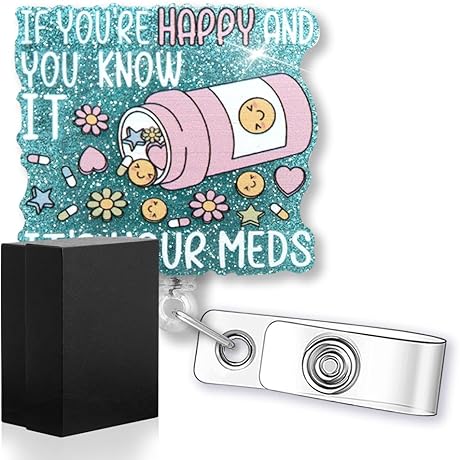 If You're Happy and You Know It It's Your Meds Funny Glitter...