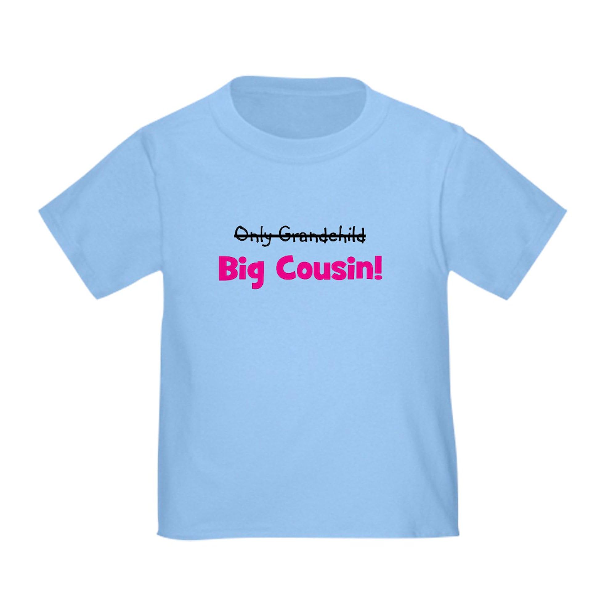 CafePress Big Cousin (Only Grandchild) T Shirt Toddler Graphic Tee, 100% Cotton Baby Blue