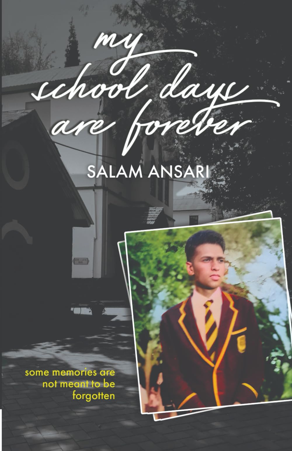My School Days Are Forever: Some memories are not meant to be forgotten