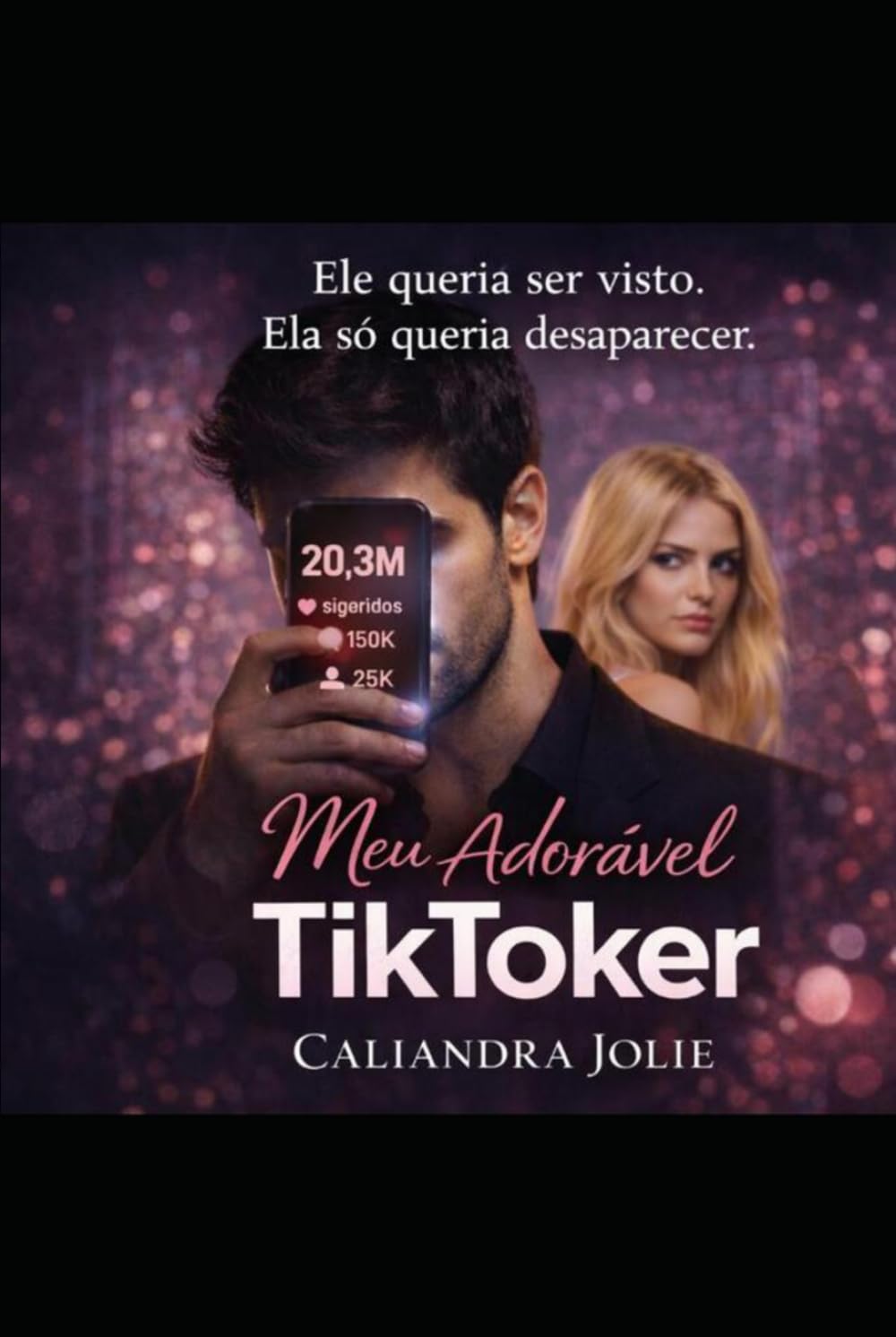 Meu Adorável Tik Toker: Ele queria ser visto, ela só queria desaparecer.