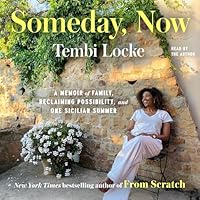 Someday, Now: A Memoir of Family, Reclaiming Possibility, and One Sicilian Summer 1797172018 Book Cover