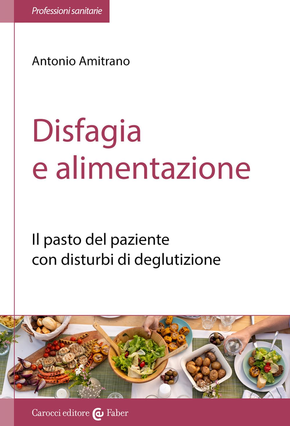Disfagia E Alimentazione. Il Pasto Del Paziente Con Disturbi Di Deglutizione - 4