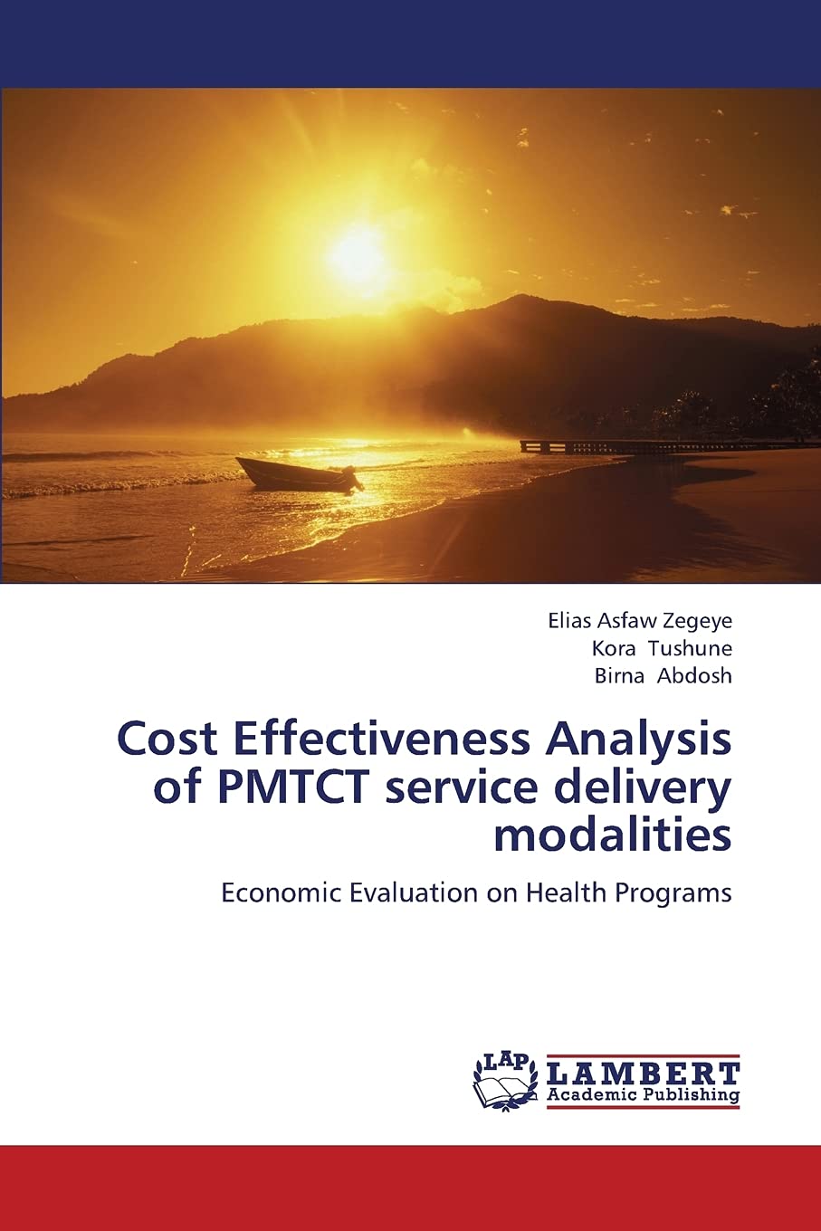 Cost Effectiveness Analysis of PMTCT service delivery modalities: Economic Evaluation on Health Programs