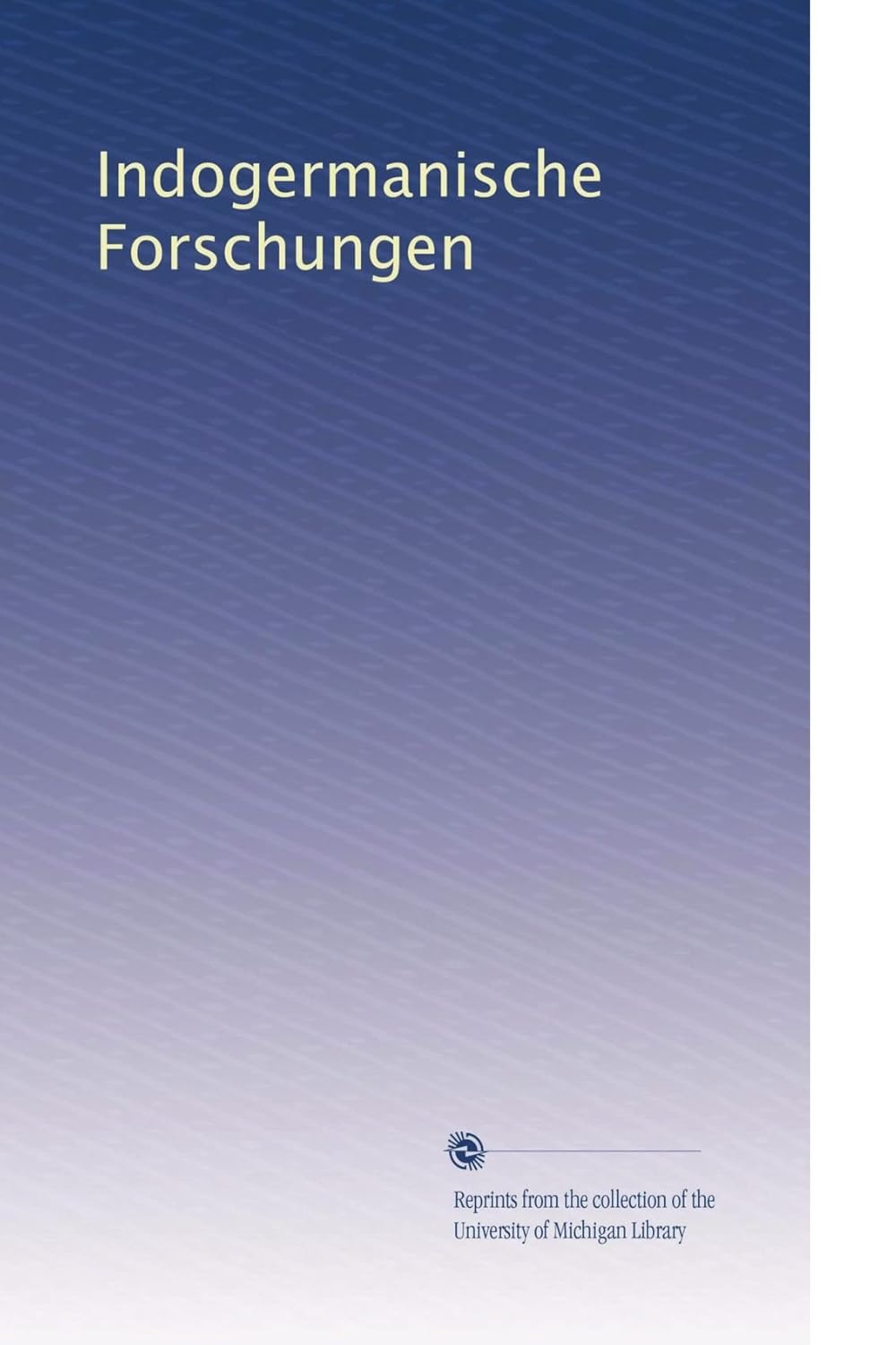 Indogermanische Forschungen (German Edition) Unknown, . Books